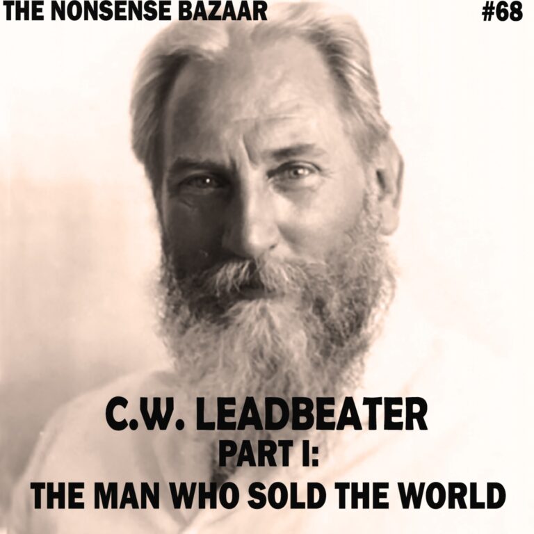 68 – C.W. Leadbeater Part I: The Man Who Sold the World